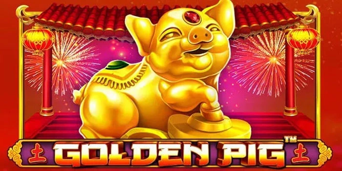 Cara Termudah Mendapatkan Maxwin di Slot Golden Pig