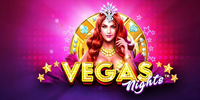 Trik Bermain Pasti Agar Selalu Profit di Slot Vegas Nights