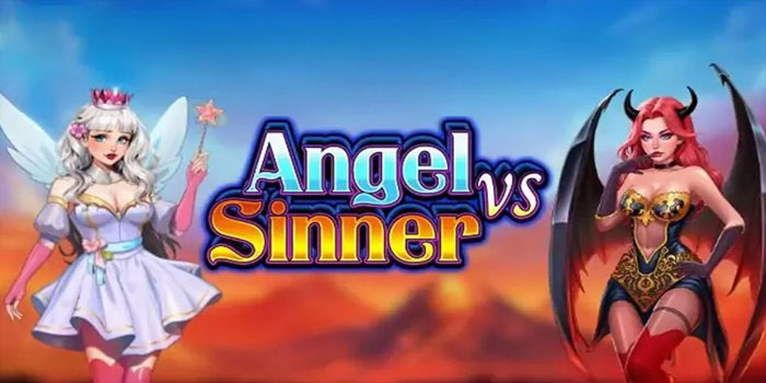 Rahasia Slot Angel Vs Sinner Agar Selalu Keluar Maxwin